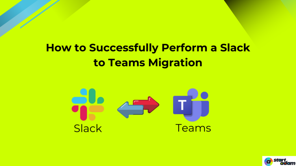 How to Successfully Perform a Slack to Teams Migration